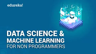 Data Science and Machine Learning for Non Programmers | Data Science for Beginners | Edureka