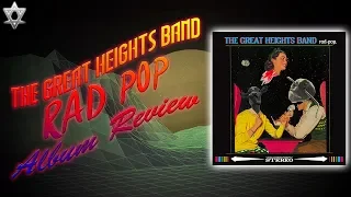 The Great Heights Band - Rad Pop - Album Review!