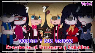 || Boruto y sus amigos reaccionan al Sasunaru y SakuHina || •Parte 2/2 • °GC°