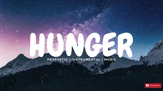 1 Hour-Prophetic Instrumental Worship Music | HUNGER | Prophetic Worship | Prayer and Meditation