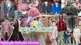 Beautiful Kids Party Wear Collection | Nakhuda Mohalla Market | Fancy & Wedding Special Collection