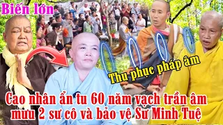 Biến lớn Thiền Sư ẩn tu vạch trần âm mưu sư cô Diệu Hân và Diệu Âm bảo vệ Sư Minh Tuệ