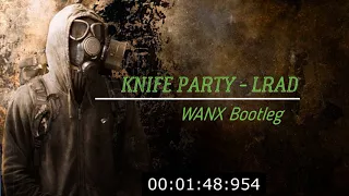 Knife Party - LRAD (WANX Bootleg)