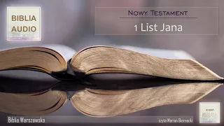 1 LIST św. JANA (Biblia Warszawska) - czyta Marian Biernacki
