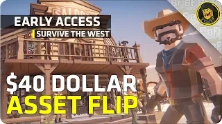 Early Access: Survive The West - $40 Asset Flip!