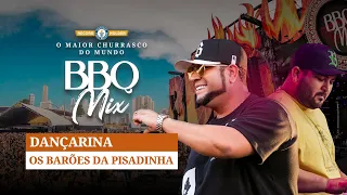 Os Barões da Pisadinha - Dançarina - BBQ Mix 2022 Goiânia