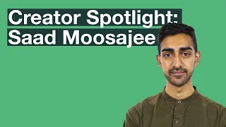 Creator Spotlight: Saad Moosajee