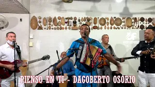 Pienso En Ti  - Dagoberto "El Negrito" Osorio Adorando Desde Casa