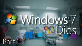 Windows 7 Dies Part 1 - Windows 7 Passes Away