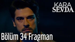 Kara Sevda 34. Bölüm Fragman