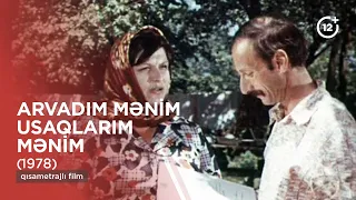 Arvadım mənim, uşaqlarım mənim (1978) - qısametrajlı film