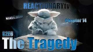 REACTIONARYtv | The Mandalorian 2X6 | Chapter 14: "The Tragedy" | Fan Reactions | Mashup