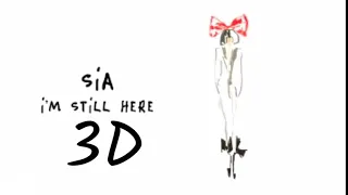 Sia - I'm Still Here (3D Audio)