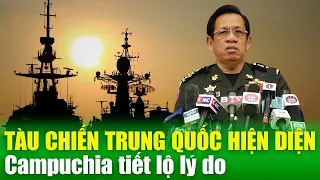 XA LỘ THÔNG TIN 10/5: Campuchia lý giải "bất ngờ" khi 2 tàu chiến Trung Quốc ở quân cảng Ream