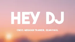 Hey DJ - CNCO, Meghan Trainor, Sean Paul (Lyrics Video) 💭