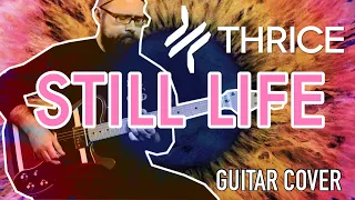 THRICE - “Still Life” | Guitar Cover (2021)