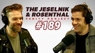 The Jeselnik & Rosenthal Vanity Project / Uh... Baby With A Gun (Full Episode 189)