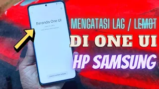 Cara Mengatasi Lag / Lemot Di One UI HP Samsung