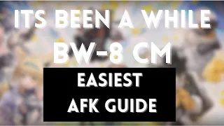 BW-8 CM 6 OPs| Easiest AFK Guide | Its Been A While | Arknights