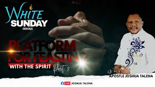 PLATFORM FOR FEASTING IN THE SPIRIT part 2 BY APOSTLE JOSHUA TALENA 27-11-2022