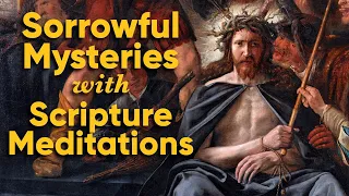 Rosary Sorrowful Mysteries with Scripture Meditations
