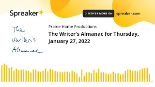 The Writer's Almanac for Thursday, January 27, 2022