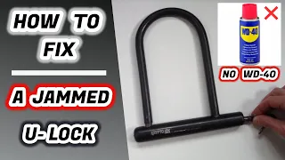 How To Fix A Jammed U-Lock : The Easy Way