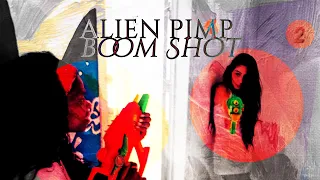 Alien Pimp - Boom Shot (Official Music Video)