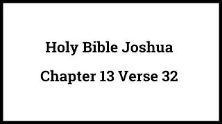 Holy Bible Joshua 13:32