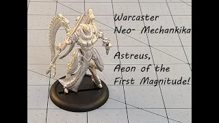Warcaster- Astreus, Aeon of the First Magnitude!