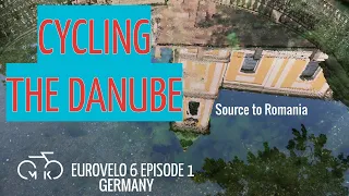 CYCLING THE DANUBE - Ep1 | GERMANY Donaeuschingen to Leipheim | Eurovelo 6