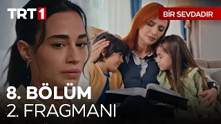 Bir Sevdadır 8. Bölüm 2. Fragmanı |  @BirSevdadirTRT