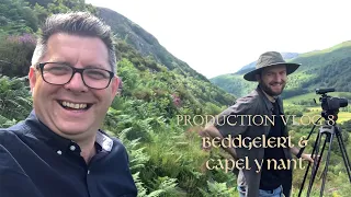 'Welsh Awakenings' Production Vlog 8: Beddgelert & Capel y Nant (13 July 2021)