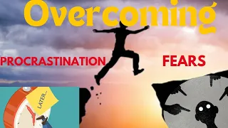 CONQUER PROCRASTINATION AND CRUSH YOUR FEARS.   #Procrastination #OvercomeFear #PersonalGrowth