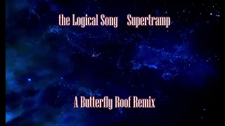 The Logical Song Supertramp Butterfly Roof Remix