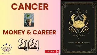 CANCER 2024 Money &Career Yearly Tarot Reading|Expect Complete Change!New Journey with an End to Old