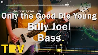 Only the Good Die Young - Billy Joel Bass Cover | Rocksmith+