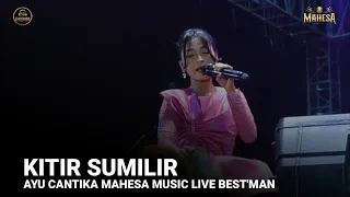 KITIR SUMILIR - AYU CANTIKA - MAHESA MUSIC LIVE BEST'MAN COMMUNITY PEKALONGAN