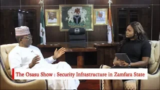 The Osasu Show : Security Infrastructure in Zamfara State