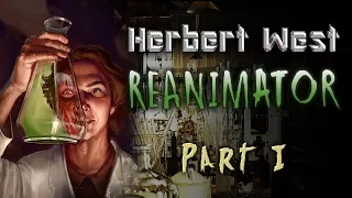 "Herbert West—Reanimator" by H.P. Lovecraft | Part I