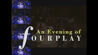 Fourplay: An Evening Of Fourplay Volumes 1 & 2 - 1994 (2005) Full 100 minutes