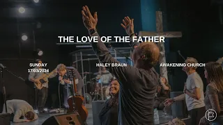 The Love of The Father | Haley Braun #awakeningchurch