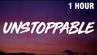 [1 HOUR] Sia - Unstoppable (Lyrics)