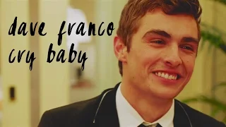dave franco | cry baby