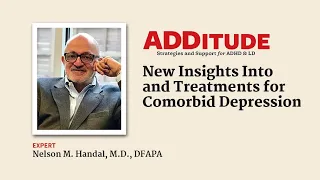 New Insights Into and Treatments for Comorbid Depression (with Nelson Handal, M.D., DFAPA)