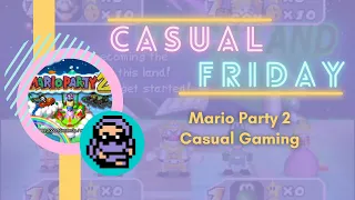 Surprise Party!  ||  Casual Friday: Mario Party 2
