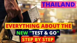 Thailand Reopening Plan -  New Test and Go - Everything about You Should Know - Step By Step Guide