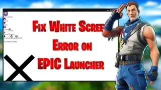 EPIC Launcher White Screen Fixed - Simple Method - No Reinstall Needed