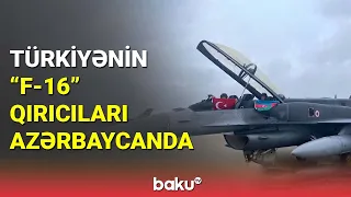 Türkiyənin "F-16" qırıcıları Azərbaycanda - BAKU TV