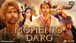 Mohenjo Daro Full Movie HD | Hrithik Roshan | Pooja Hegde | Arunoday Singh | Review & Fact HD